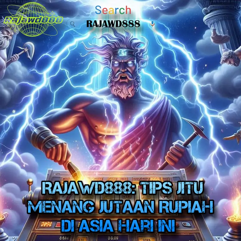 RAJAWD888: Tips Jitu Menang Jutaan Rupiah Di Asia Hari Ini